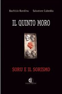 Libro quinto moro. Soru e il sorismo di Bachisio Bandinu; Salvatore Cubeddu - ean 9788888569666 - Domus de Janas
