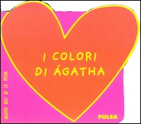 Libro colori di Ágatha di Ágatha Ruiz de la Prada - ean 9788888624013 - Pulsa