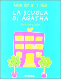 Libro scuola di Ágatha di Ágatha Ruiz de la Prada - ean 9788888624129 - Pulsa