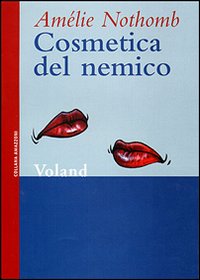Libro Cosmetica del nemico di Amélie Nothomb - ean 9788888700007 - Voland