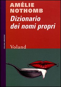 Libro Dizionario dei nomi propri di Amélie Nothomb - ean 9788888700168 - Voland