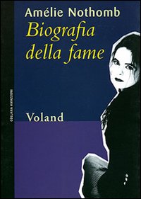 Libro Biografia della fame di Amélie Nothomb - ean 9788888700427 - Voland