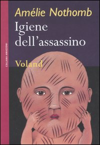 Libro Igiene dell'assassino di Amélie Nothomb - ean 9788888700588 - Voland