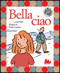 Libro Bella ciao di Paolo Cardoni - ean 9788888716169 - Gallucci