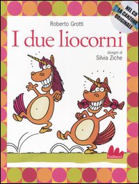 Libro due liocorni di Roberto Grotti; Silvia Ziche - ean 9788888716695 - Gallucci