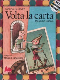Libro Volta la carta di Fabrizio De André; Massimo Bubola; Mauro Evangelista - ean 9788888716862 - Gallucci