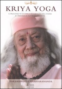 Libro Kriya Yoga. Il processo scientifico di cultura dell'anima e l'essenza di tutte le religioni di Paramahamsa Hariharananda - ean 9788888718323 - Laris editrice