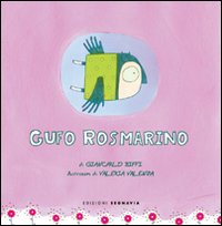 Libro Gufo Rosmarino di Giancarlo Biffi - ean 9788888776248 - Segnavia