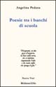Libro Poesie tra i banchi di scuola di Angelina Pedana - ean 9788888797380 - Gruppo Albatros Il Filo