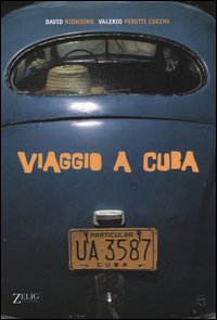 Libro Viaggio a Cuba di David Riondino; Valerio Peretti Cucchi - ean 9788888809205 - Zelig