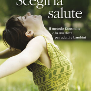 Libro Svegli la salute. Il metodo Kousmine e la sua dieta per adulti e bambini di Paolo Bellingeri - ean 9788888819259 - Terra Nuova Edizioni