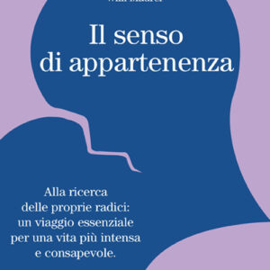 Libro senso di appartenenza. Alla ricerca delle proprie radici. Un viaggio essenziale per una vita più intensa e consapevole di Willi Maurer - ean 9788888819396 - Terra Nuova Edizioni