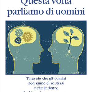 Libro Questa volta parliamo di uomini. Tutto ciò che gli uomini non sanno di se stessi e che le donne farebbero bene a conoscere di Barry Durant-Hollamby - ean 9788888819440 - Terra Nuova Edizioni