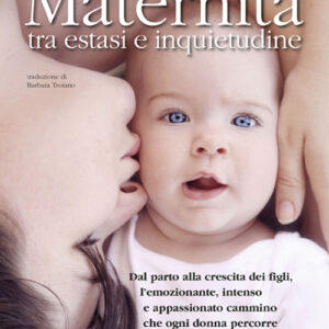 Libro Maternità tra estasi e inquietudine. Dal parto alla crescita dei figli