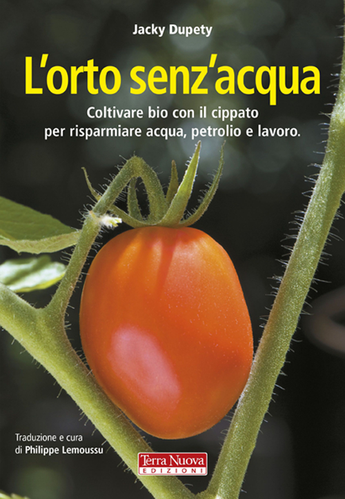 Libro orto senz'acqua. Coltivare bio con il cippato per risparmiare acqua