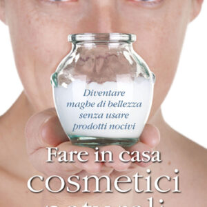 Libro Fare in casa cosmetici naturali di Dafne Chanaz - ean 9788888819914 - Terra Nuova Edizioni