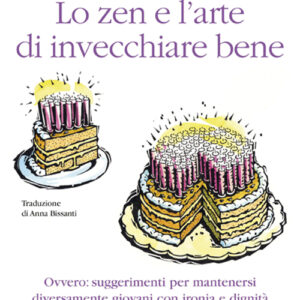 Libro zen e l'arte di invecchiare bene. Ovvero: suggerimenti per mantenersi diversamente giovani con ironia e dignità di Susan Moon - ean 9788888819952 - Terra Nuova Edizioni
