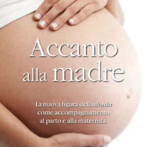 Libro Accanto alla madre. Essere doula: un atto d'amore di Clara Scropetta - ean 9788888819990 - Terra Nuova Edizioni