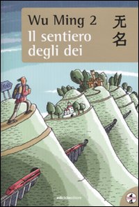 Libro sentiero degli dei di Wu Ming 2 - ean 9788888829968 - Ediciclo