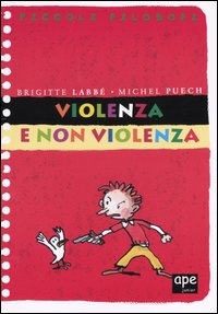 Libro Violenza e non violenza di Brigitte Labbé; Michel Puech - ean 9788888883069 - Ape Junior