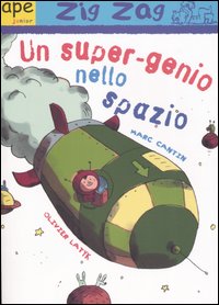 Libro super-genio nello spazio di Marc Cantin; Olivier Latyk - ean 9788888883076 - Ape Junior