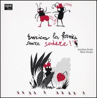 Libro Enrica la formica senza sedere! di Annalisa Strada - ean 9788888883342 - Ape Junior