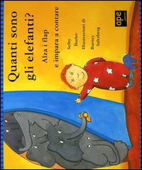 Libro Quanti sono gli elefanti? Alza i flap e impara a contare di Selby Beeler; Barney Saltzberg - ean 9788888883397 - Ape Junior