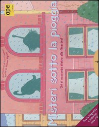 Libro Misteri sotto la pioggia. Chi si nasconde dietro alle finestre? di Tor Freeman; Shaheen Bilgrami - ean 9788888883434 - Ape Junior