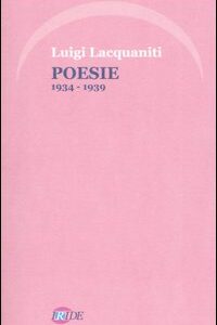 Libro Poesie 1934-1939 di Luigi Lacquaniti - ean 9788888947129 - Iride