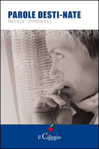 Libro Parole desti-nate di Marzia Schenetti - ean 9788888996912 - Il Ciliegio