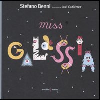 Libro Miss Galassia di Stefano Benni; Luci Gutiérrez - ean 9788889025703 - Orecchio Acerbo