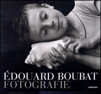 Libro Édouard Boubat. Fotografie di Bernard Boubat; Geneviève Anhoury - ean 9788889032442 - Contrasto