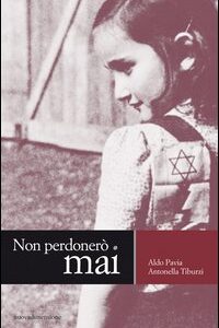 Libro Non perdonerò mai di Aldo Pavia; Antonella Tiburzi; Ida Marcheria - ean 9788889100325 - nuovadimensione
