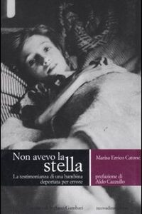 Libro Non avevo la stella. La testimonianza di una bambina deportata per errore di Marisa Errico Catone - ean 9788889100714 - nuovadimensione