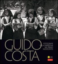 Libro Guido Costa. La Sardegna del primo Novecento di  - ean 9788889188866 - Ilisso