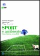 Libro Sport e ambiente. Una relazione sostenibile di Antonio Borgogni; Marco Geri; Filippo Lenzerini - ean 9788889197196 - Edizioni La Meridiana