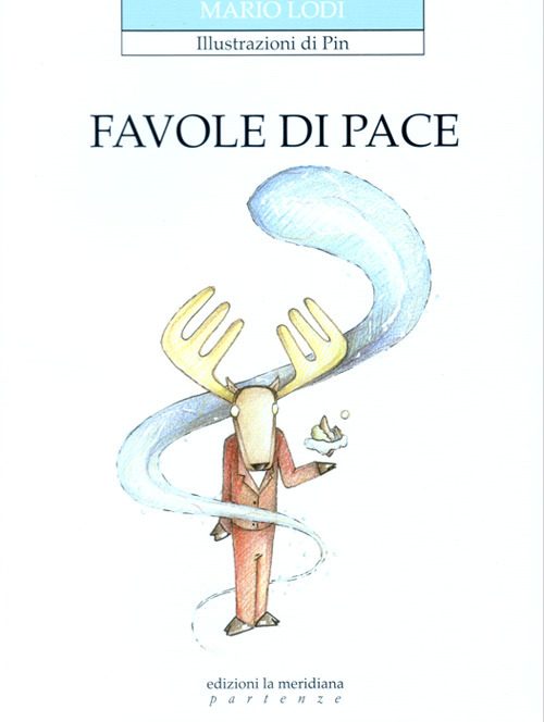 Libro Favole di pace di Mario Lodi - ean 9788889197622 - Edizioni La Meridiana