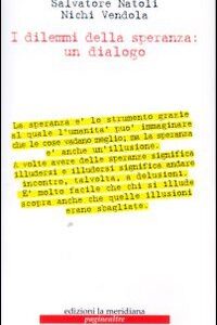 Libro dilemmi della speranza: un dialogo di Salvatore Natoli; Nichi Vendola - ean 9788889197912 - Edizioni La Meridiana