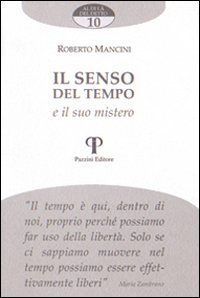 Libro senso del tempo e il suo mistero di Roberto Mancini - ean 9788889198414 - Pazzini