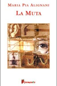 Libro muta di M. Pia Alignani - ean 9788889207017 - Fermento