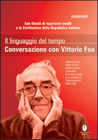 Libro linguaggio del tempo. Conversazione con Vittorio Foa di Valter Casini; Vittorio Foa - ean 9788889221334 - Casini