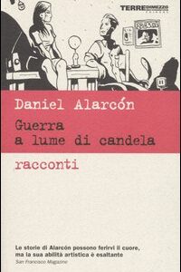 Libro Guerra a lume di candela di Daniel Alarcón - ean 9788889385784 - Terre di Mezzo