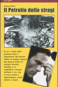 Libro petrolio delle stragi. Postille a «L'eresia di Pasolini» di Gianni D'Elia - ean 9788889416228 - Effigie