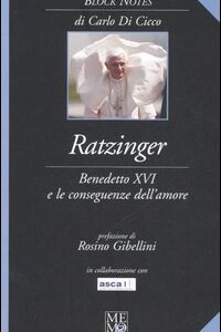 Libro Ratzinger. Benedetto XVI e le conseguenze dell'amore di Carlo Di Cicco - ean 9788889475256 - Memori