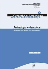 Libro Archeologia e devozione. Il Santuario di Bonu Ighinu di Mara nella storia di Simonetta Castia; Luca Sanna - ean 9788889502150 - Mediando
