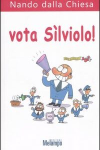 Libro Vota Sìlviolo! di Nando Dalla Chiesa - ean 9788889533086 - Melampo