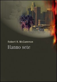 Libro Hanno sete di Robert R. McCammon - ean 9788889541043 - Gargoyle