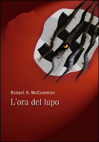 Libro ora del lupo. Gli artigli della notte di Robert R. McCammon - ean 9788889541104 - Gargoyle