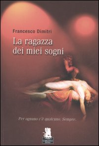 Libro ragazza dei miei sogni di Francesco Dimitri - ean 9788889541180 - Gargoyle