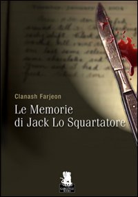 Libro memorie di Jack lo Squartatore di Clanash Farjeon - ean 9788889541241 - Gargoyle